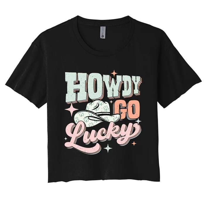 Howdy Go Lucky Western Hat St Patricks Day Retro Four Leaf Clover Women's Crop Top Tee