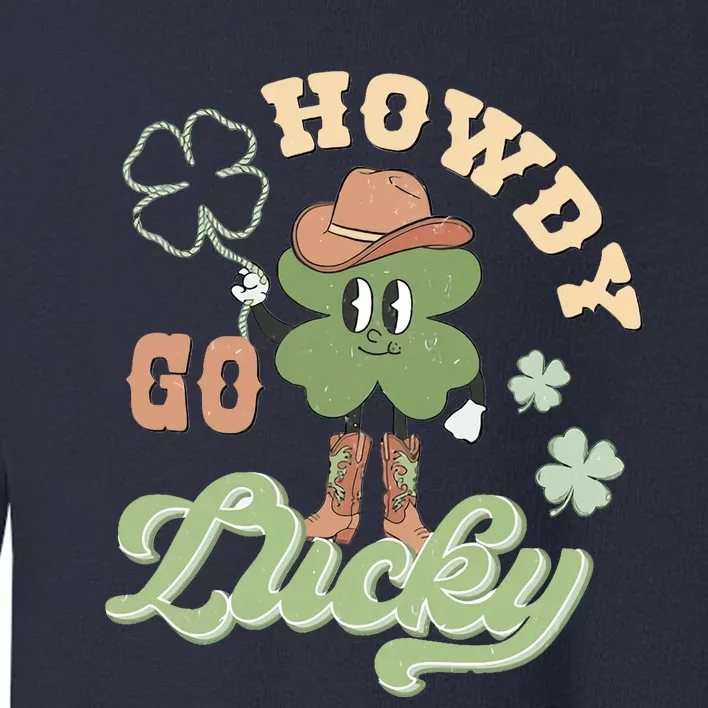 Howdy Go Lucky Toddler Sweatshirt