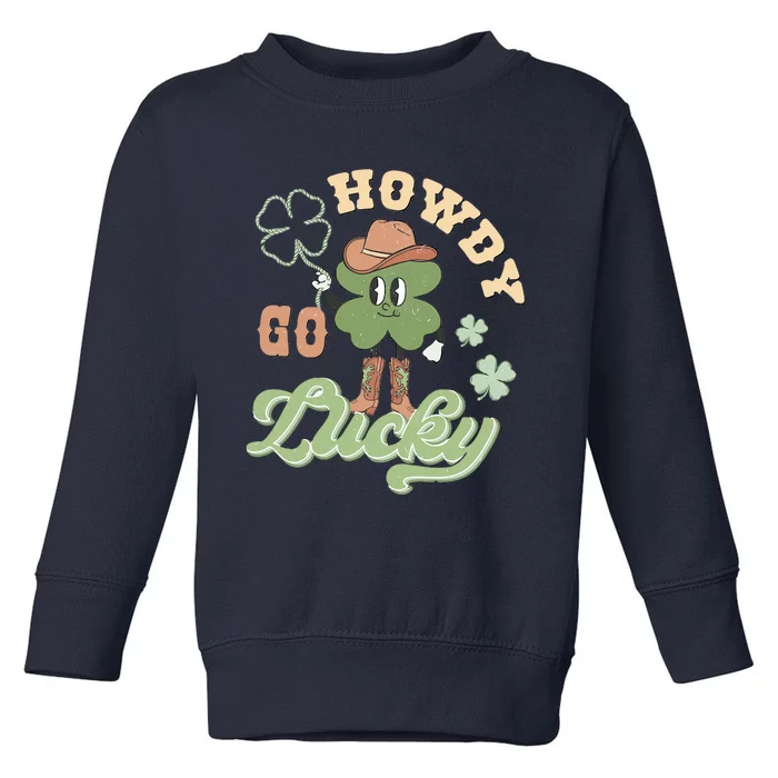 Howdy Go Lucky Toddler Sweatshirt