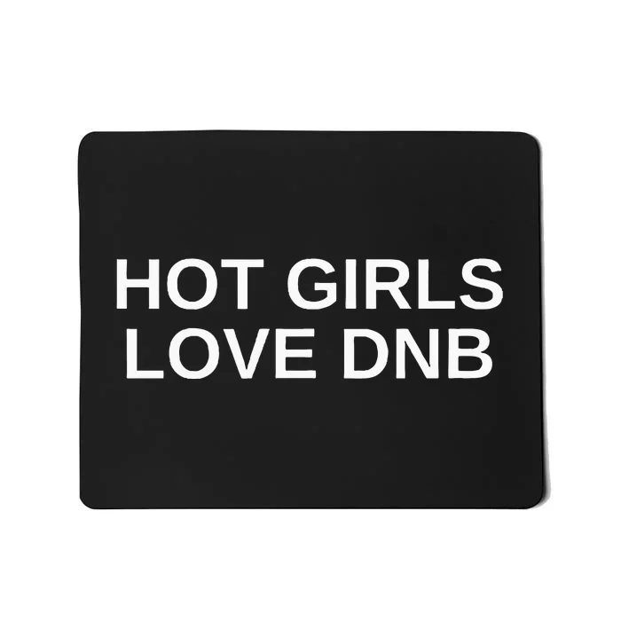 Hot Girl Love Dnb Rave Techno Dj Drum And Bass Music Slay Mousepad