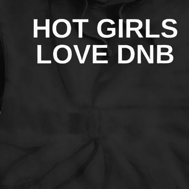 Hot Girl Love Dnb Rave Techno Dj Drum And Bass Music Slay Tie Dye Hoodie