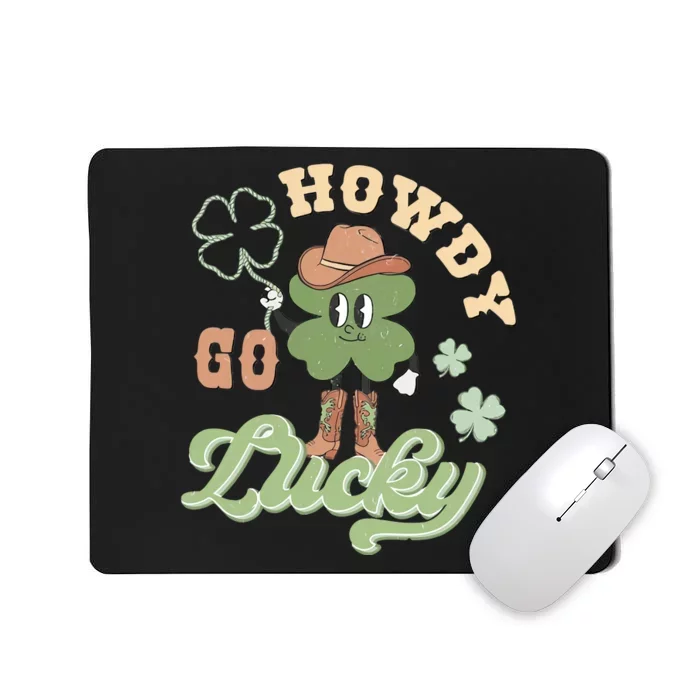 Howdy Go Lucky Funny St Patrick's Day Western Cowboy Lucky Vibes Mousepad