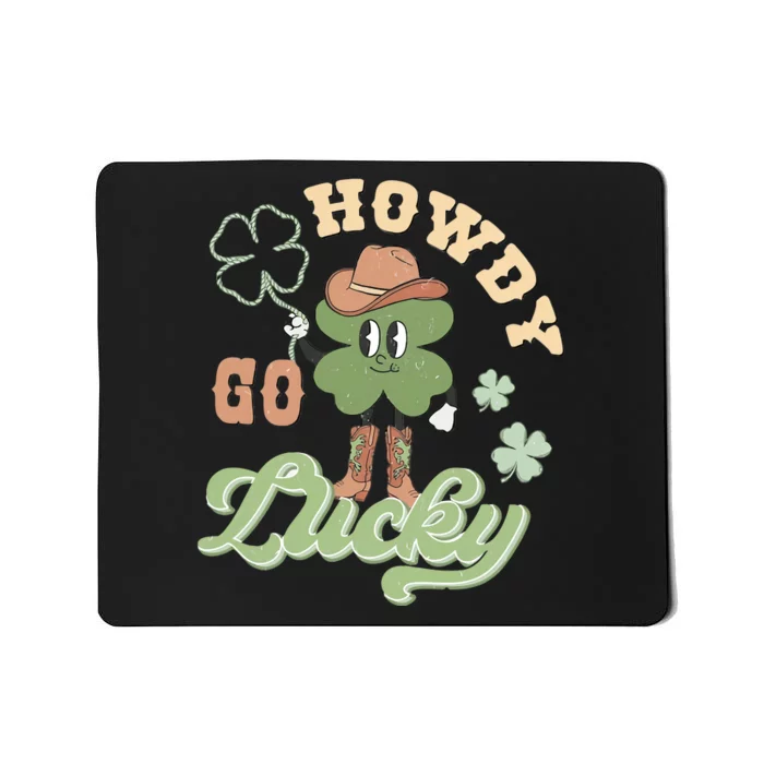 Howdy Go Lucky Funny St Patrick's Day Western Cowboy Lucky Vibes Mousepad