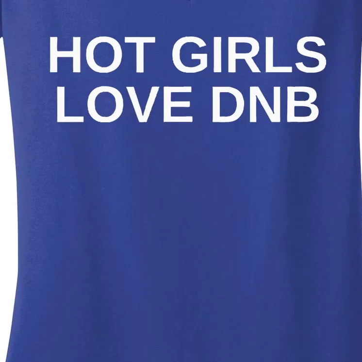 Hot Girl Love Dnb Rave Techno Dj Drum And Bass Women's V-Neck T-Shirt