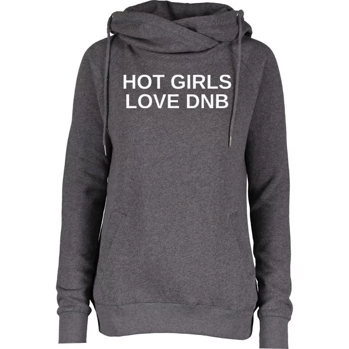 Hot Girl Love Dnb Rave Techno Dj Drum And Bass Womens Funnel Neck Pullover Hood