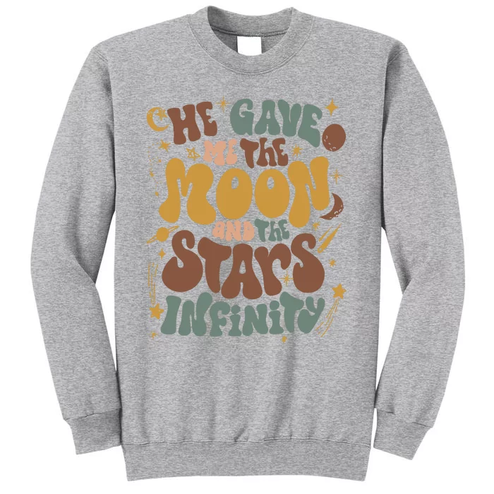 He Gave Me The Moon And The Stars Infinity Belly And Conrad Infinity Tall Sweatshirt