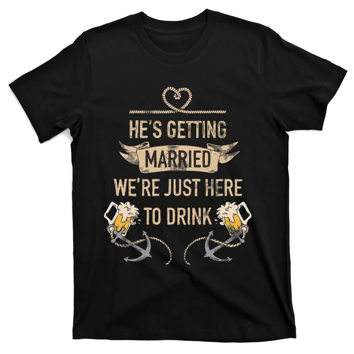 Hes Getting Married Funny Groomsmen Bachelor Party T-Shirt