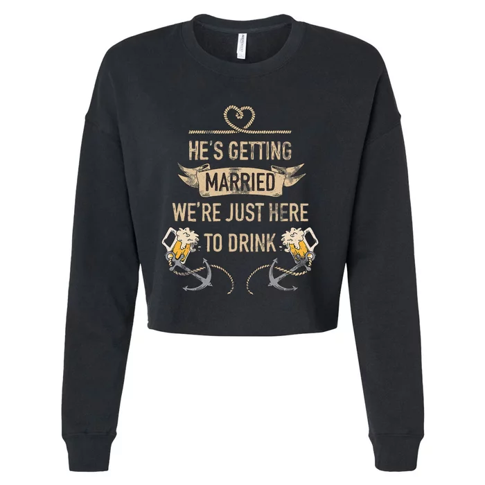 Hes Getting Married Funny Groomsmen Bachelor Party Cropped Pullover Crew