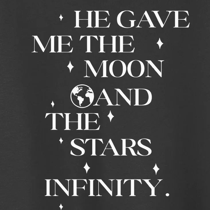 He Gave Me The Moon And The Stars Infinity Belly And Conrad Infinity Toddler T-Shirt