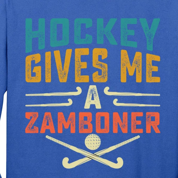 Hockey Gives Me A Zamboner Funny Hockey Gift Tall Long Sleeve T-Shirt