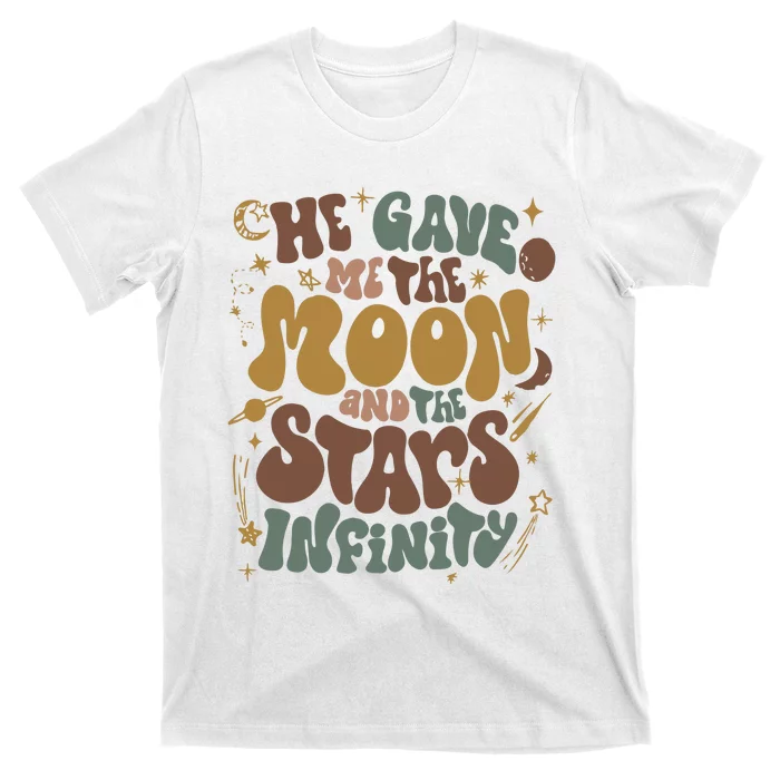 He Gave Me The Moon And The Stars Infinity Belly And Conrad Infinity T-Shirt