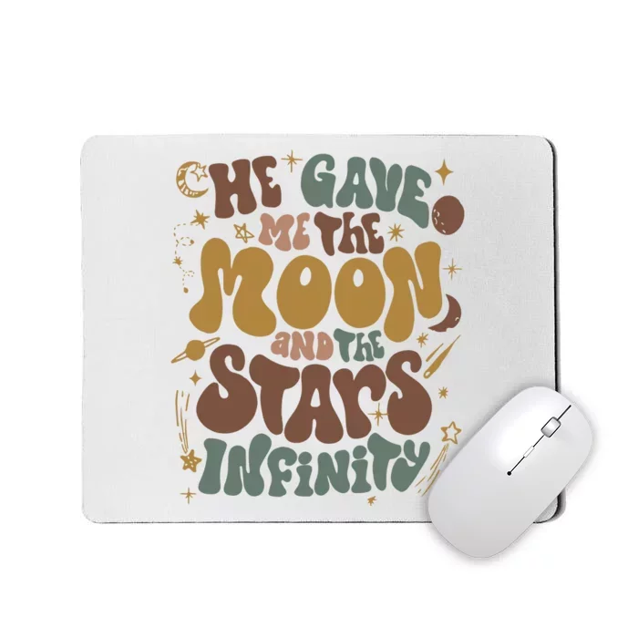 He Gave Me The Moon And The Stars Infinity Belly And Conrad Infinity Mousepad