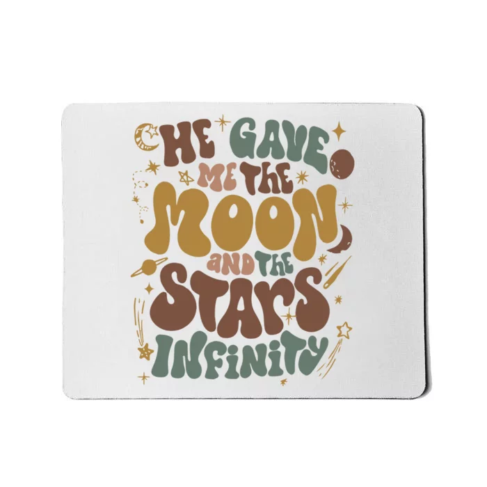 He Gave Me The Moon And The Stars Infinity Belly And Conrad Infinity Mousepad