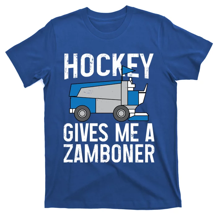 Hockey Gives Me A Zamboner Funny Hockey Sports Fan Gift T-Shirt