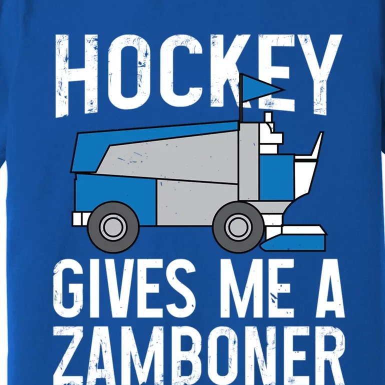 Hockey Gives Me A Zamboner Funny Hockey Sports Fan Gift Premium T-Shirt