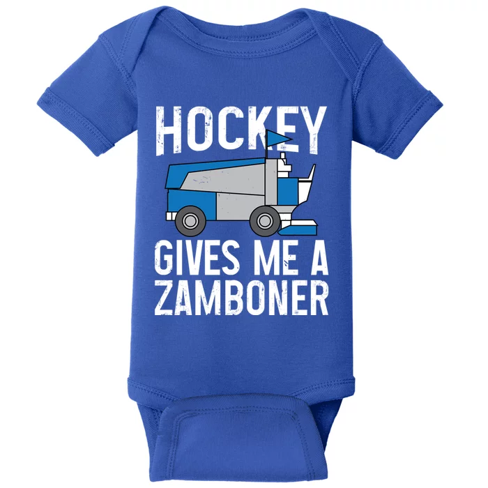 Hockey Gives Me A Zamboner Funny Hockey Sports Fan Gift Baby Bodysuit