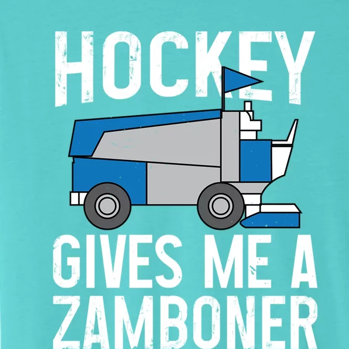 Hockey Gives Me A Zamboner Funny Hockey Sports Fan Gift ChromaSoft Performance T-Shirt