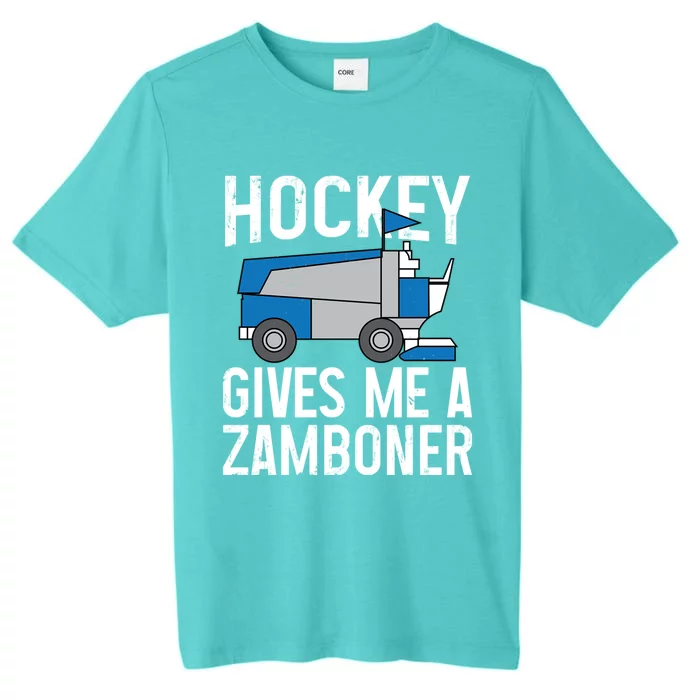 Hockey Gives Me A Zamboner Funny Hockey Sports Fan Gift ChromaSoft Performance T-Shirt