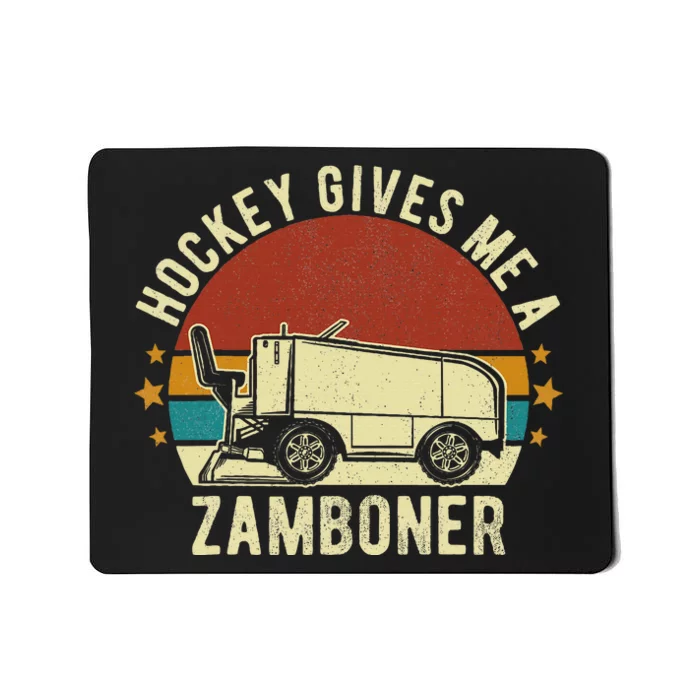 Hockey Gives Me A Zamboner Funny Hockey Mousepad