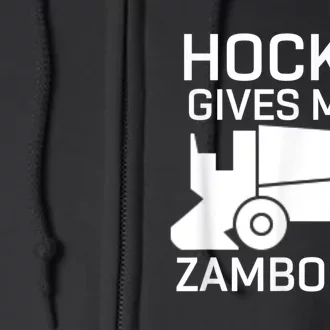 Hockey Gives Me A Zamboner Full Zip Hoodie