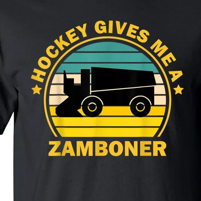 Hockey Gives Me A Zamboner Funny Hockey Fan Men Tall T-Shirt