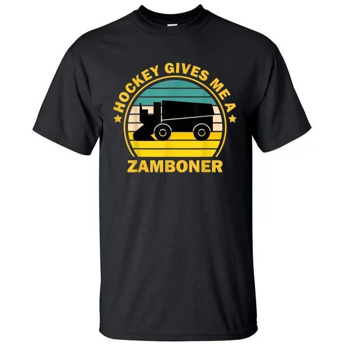 Hockey Gives Me A Zamboner Funny Hockey Fan Men Tall T-Shirt