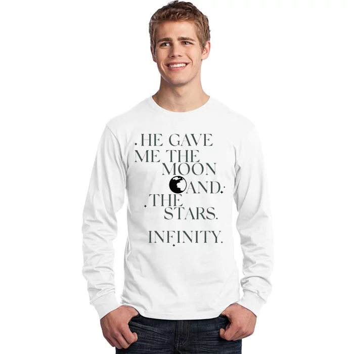 He Gave Me The Moon And The Stars Infinity Tall Long Sleeve T-Shirt