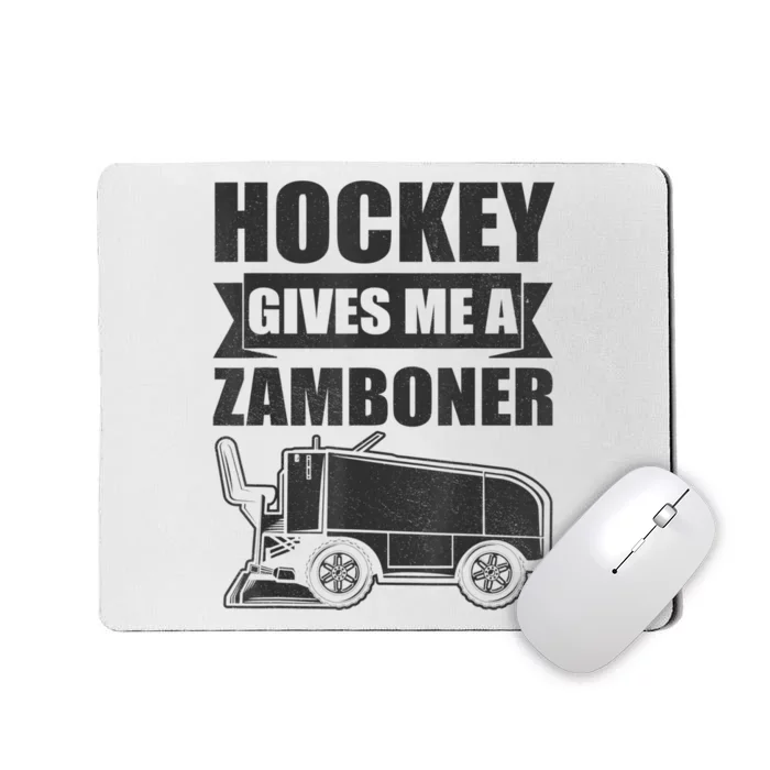 Hockey Gives Me A Zamboner Funny Hockey Fan Men Mousepad