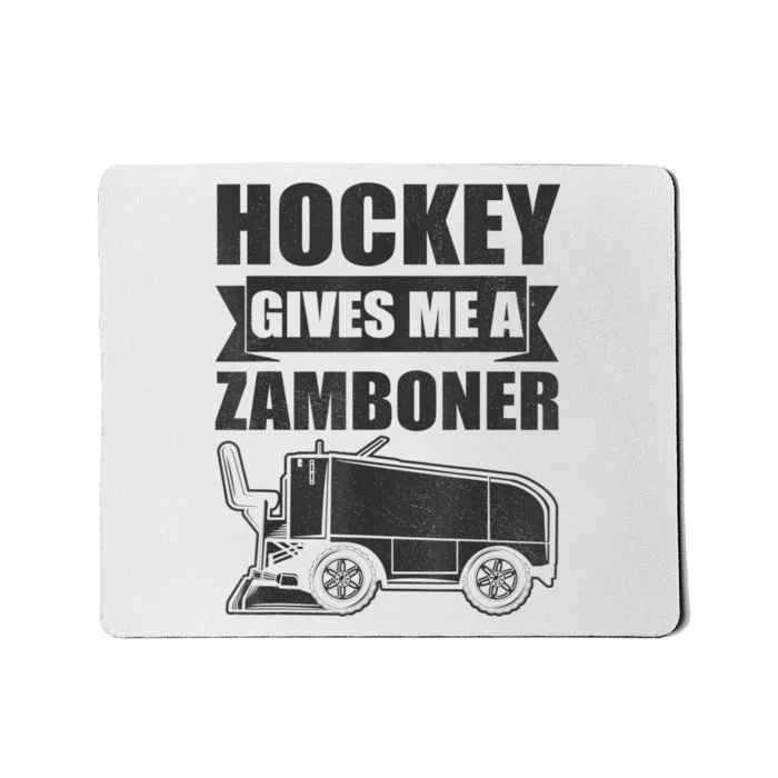 Hockey Gives Me A Zamboner Funny Hockey Fan Men Mousepad