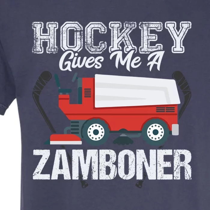 Hockey Gives Me A Zamboner Funny Hockey Sports Fan Funny Gift Garment-Dyed Heavyweight T-Shirt