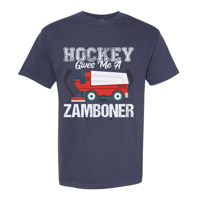 Hockey Gives Me A Zamboner Funny Hockey Sports Fan Funny Gift Garment-Dyed Heavyweight T-Shirt