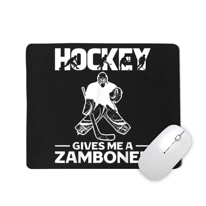 Hockey Gives Me A Zamboner Funny Ice Hockey Mousepad