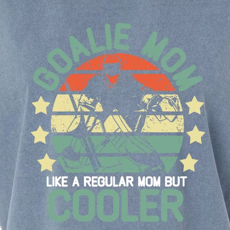 hockey goalie mom shirt Like A Regular mom But Cooler Garment-Dyed Women's Muscle Tee