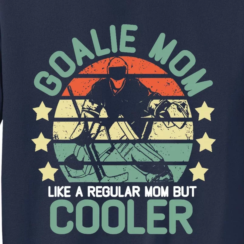 hockey goalie mom shirt Like A Regular mom But Cooler Sweatshirt