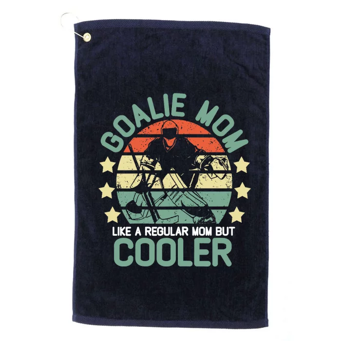 hockey goalie mom shirt Like A Regular mom But Cooler Platinum Collection Golf Towel