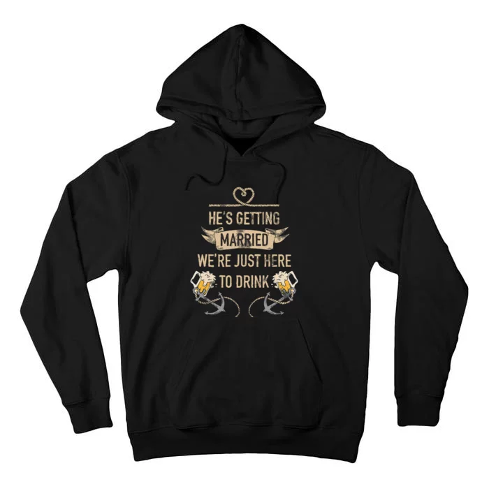 Hes Getting Married Funny Groomsmen Bachelor Party Tall Hoodie