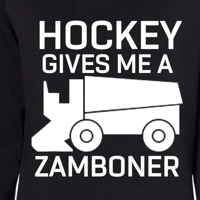 Hockey Gives Me A Zamboner Funny Hockey Gift Womens California Wash Sweatshirt