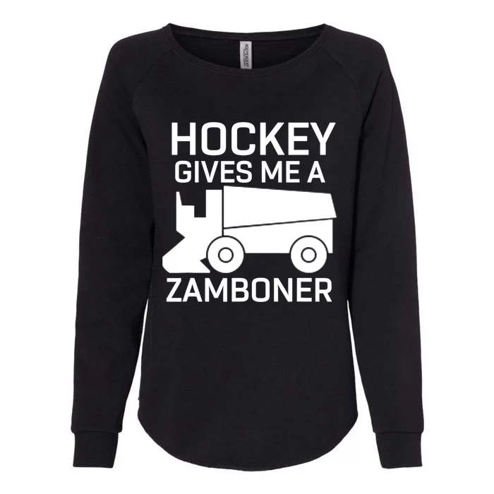 Hockey Gives Me A Zamboner Funny Hockey Gift Womens California Wash Sweatshirt