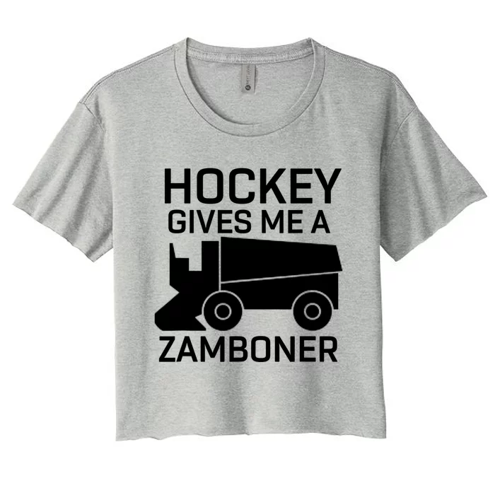 Hockey Gives Me A Zamboner Funny Hockey Gift Women's Crop Top Tee