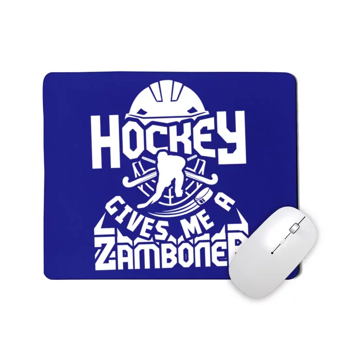 Hockey Gives Me A Zamboner Hockey Fans Lovers Funny Gift Mousepad