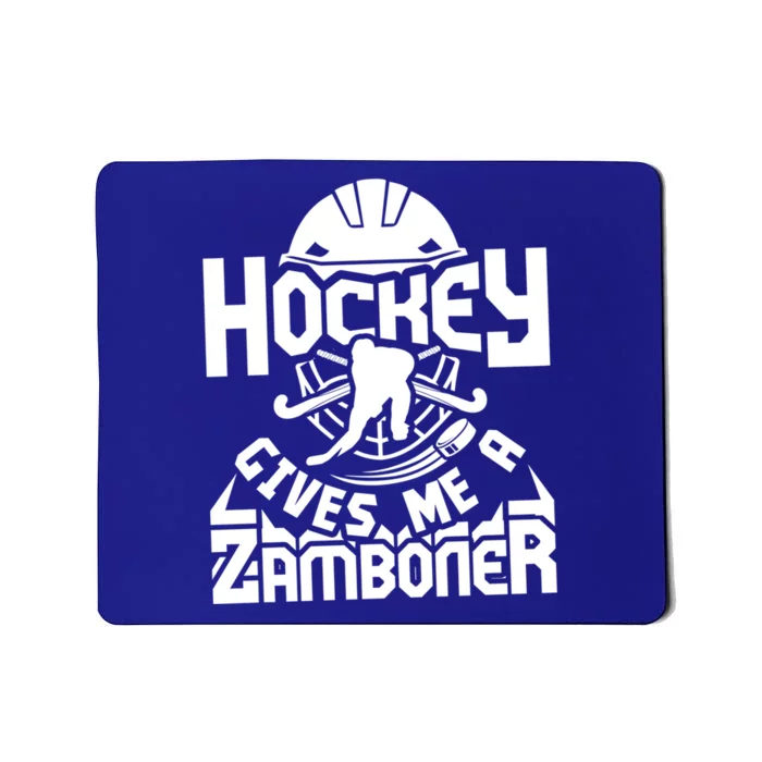 Hockey Gives Me A Zamboner Hockey Fans Lovers Funny Gift Mousepad