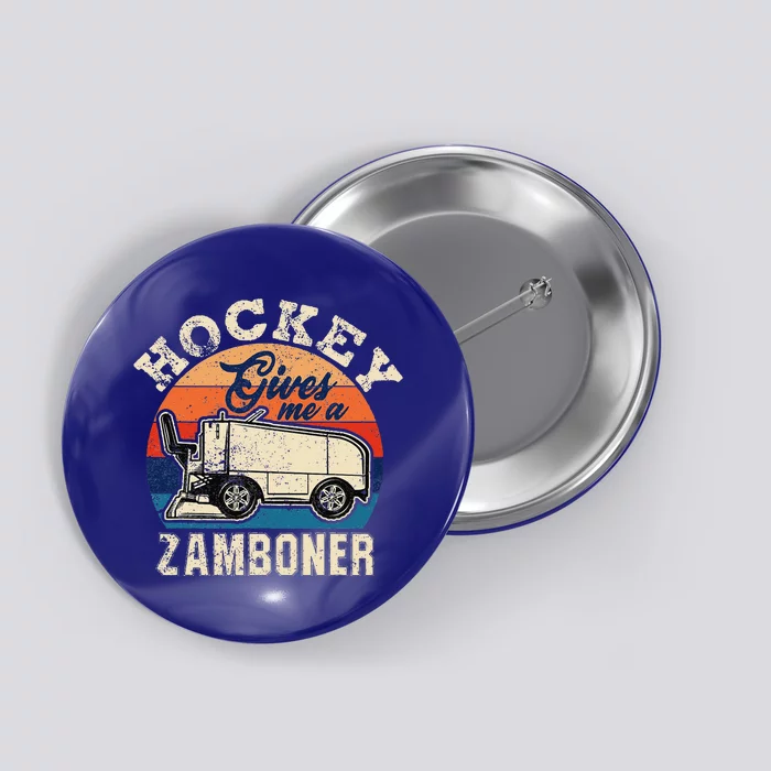 Hockey Gives Me A Zamboner Vintage Hockey Fan Button