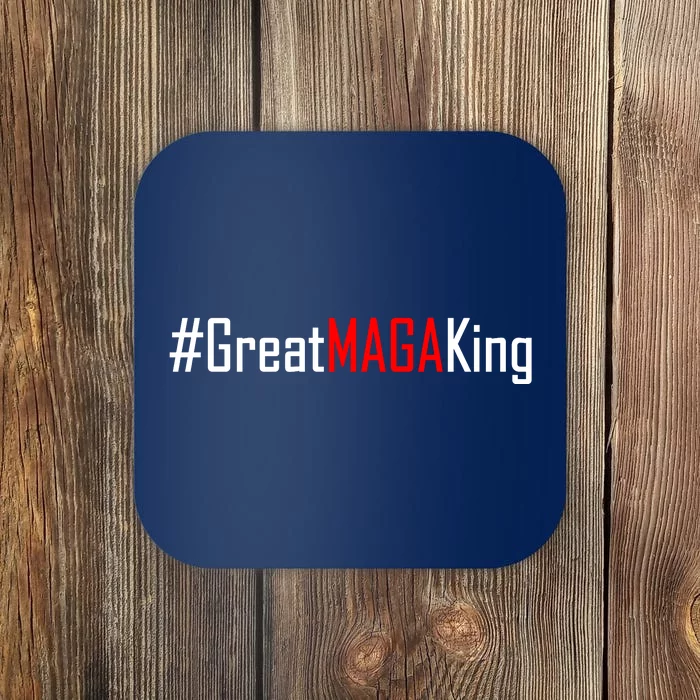 Hashtag Great MAGA King Trump 2024 Coaster