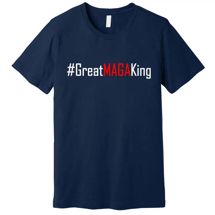 Hashtag Great MAGA King Trump 2024 Premium T-Shirt