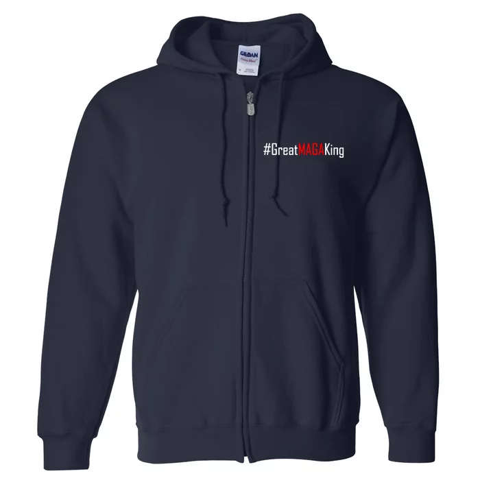 Hashtag Great MAGA King Trump 2024 Full Zip Hoodie