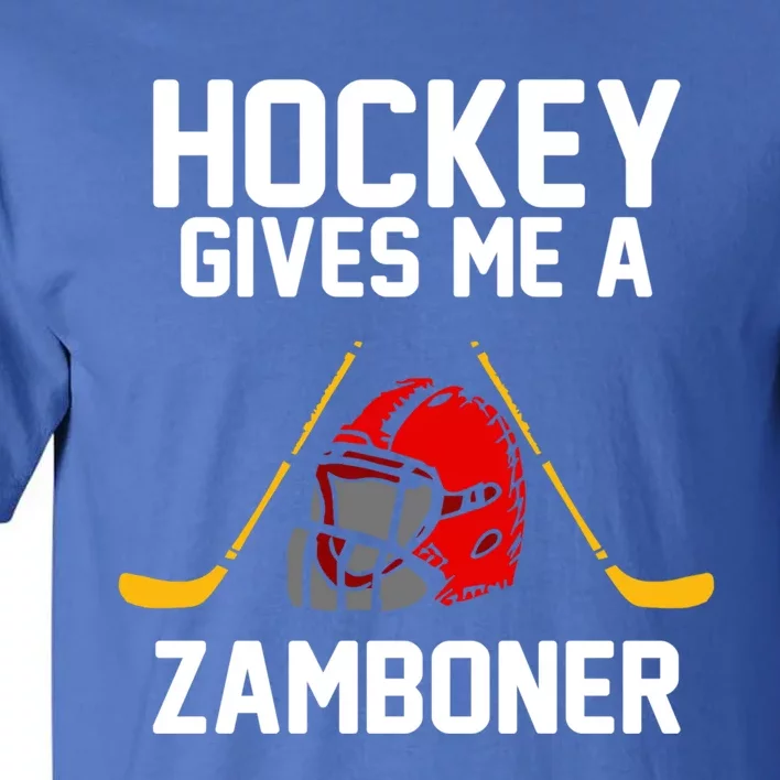 Hockey Gives Me A Zamboner Funny Hockey Fan Gift Tall T-Shirt