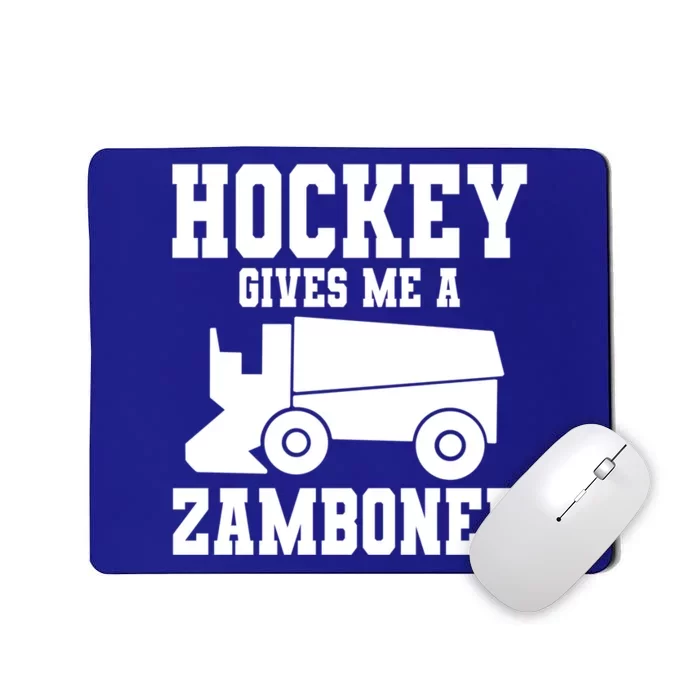 Hockey Gives Me A Zamboner I Ice Hockey I Gift Mousepad