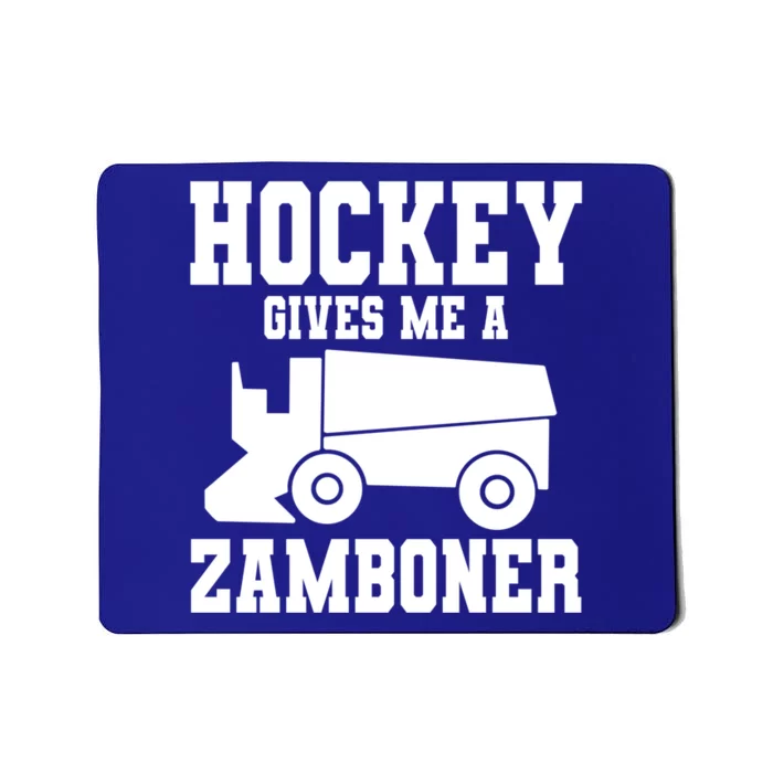 Hockey Gives Me A Zamboner I Ice Hockey I Gift Mousepad