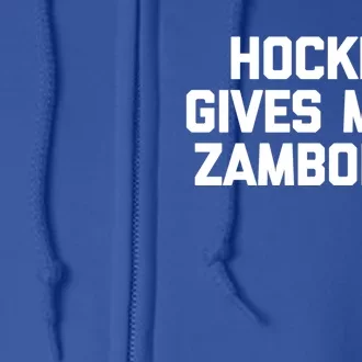 Hockey Gives Me A Zamboner Gift Funny Hockey Cool Gift Full Zip Hoodie