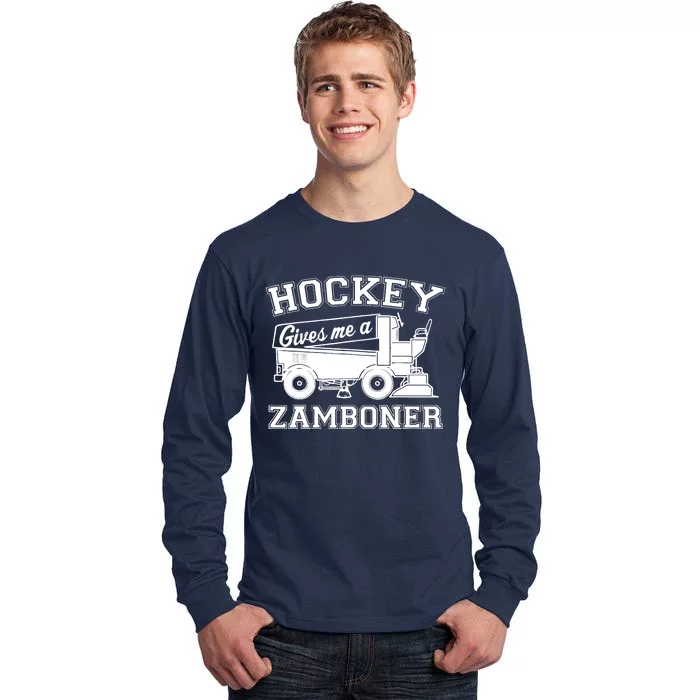 Hockey Gives Me A Zamboner Funny Hockey Fan Tall Long Sleeve T-Shirt